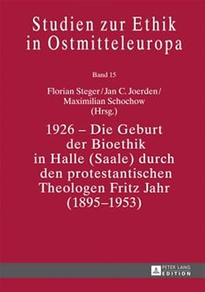 Imagen del vendedor de 1926 Die Geburt Der Bioethik in Halle Saale Durch Den Protestantischen Theologen Fritz Jahr 1895-1953 a la venta por GreatBookPrices
