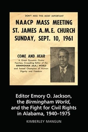 Immagine del venditore per Editor Emory O. Jackson, the Birmingham World, and the Fight for Civil Rights in Alabama 1940-1975 venduto da GreatBookPrices