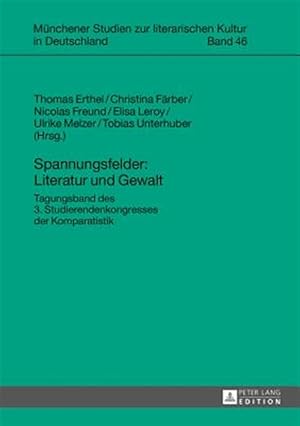 Imagen del vendedor de Spannungsfelder : Literatur Und Gewalt: Tagungsband Des 3. Studierendenkongresses Der Komparatistik -Language: german a la venta por GreatBookPrices