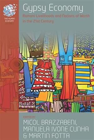 Immagine del venditore per Gypsy Economy : Romani Livelihoods and Notions of Worth in the 21st Century venduto da GreatBookPrices