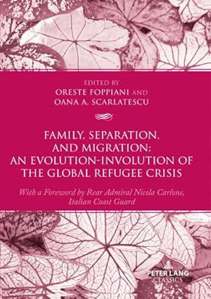 Image du vendeur pour Family, Separation and Migration : An Evolution-involution of the Global Refugee Crisis mis en vente par GreatBookPrices