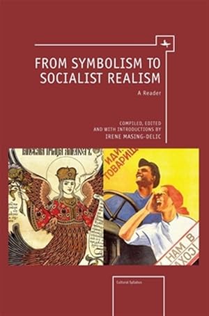 Imagen del vendedor de From Symbolism to Socialist Realism : A Reader a la venta por GreatBookPrices