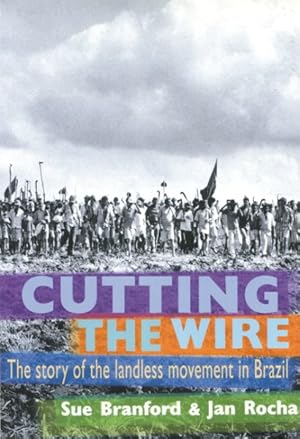 Immagine del venditore per Cutting the Wire : The Story of the Landless Movement in Brazil venduto da GreatBookPrices