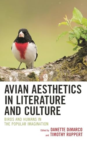 Immagine del venditore per Avian Aesthetics in Literature and Culture : Birds and Humans in Popular Imagination venduto da GreatBookPrices