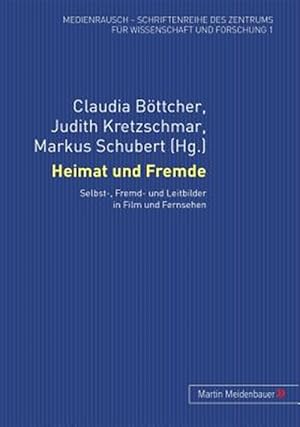 Seller image for Heimat Und Fremde : Selbst-, Fremd- Und Leitbilder in Film Und Fernsehen -Language: German for sale by GreatBookPrices