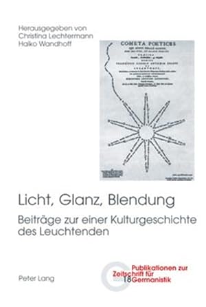 Immagine del venditore per Licht, Glanz, Blendung : Beitrage Zu Einer Kulturgeschichte Des Leuchtenden -Language: german venduto da GreatBookPrices