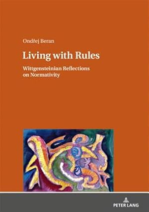 Immagine del venditore per Living With Rules : Wittgensteinian Reflections on Normativity venduto da GreatBookPrices