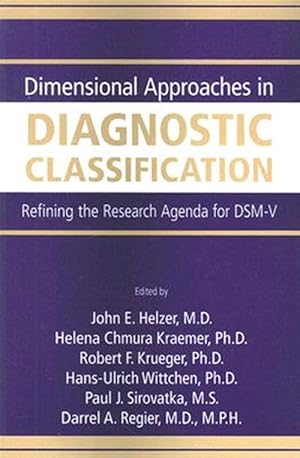 Seller image for Dimensional Approaches in Diagnostic Classification : Refining the Research Agenda for DSM-V for sale by GreatBookPrices