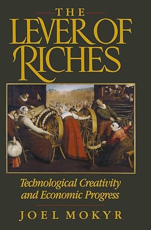 Seller image for LEVER OF RICHES: TECHNOLOGICAL CREATIVITY & ECON PROGRESS: Technological Creativity and Economic Progress for sale by Zoom Books East