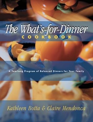 Bild des Verk�ufers f�r What'S-For-Dinner Cookbook : 52 Weeks of Balanced Dinners for Your Family zum Verkauf von GreatBookPrices
