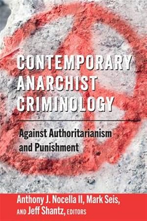 Immagine del venditore per Contemporary Anarchist Criminology : Against Authoritarianism and Punishment venduto da GreatBookPrices