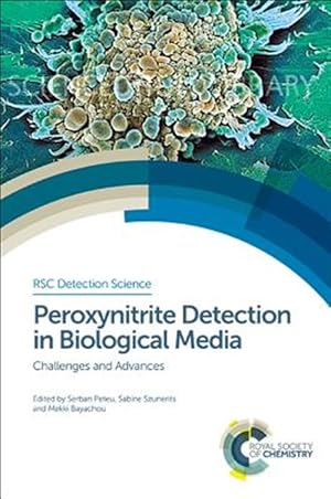 Immagine del venditore per Peroxynitrite Detection in Biological Media : Challenges and Advances venduto da GreatBookPrices