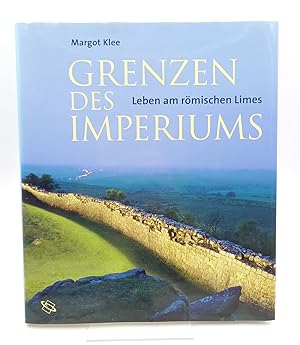 Bild des Verk�ufers f�r Grenzen des Imperiums. Leben am r�mischen Limes zum Verkauf von Antiquariat Smock