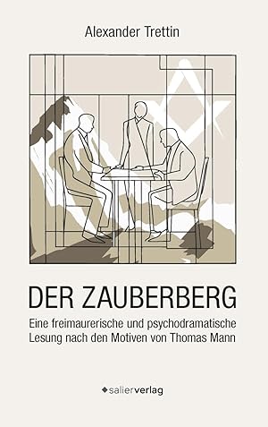 Imagen del vendedor de Der Zauberberg: Eine freimaurerische und psychodramatische Lesung nach den Motiven von Thomas Mann a la venta por Rarewaves.com UK