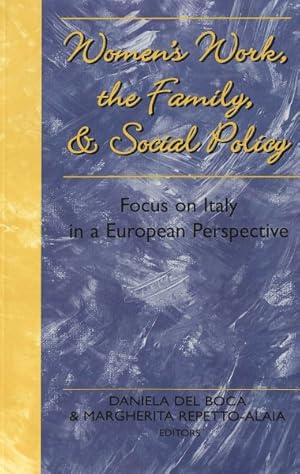 Seller image for Women's Work, the Family & Social Policy : Focus on Italy in a European Perspective for sale by GreatBookPrices