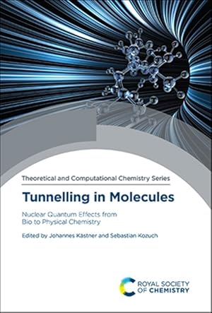 Immagine del venditore per Tunnelling in Molecules : Nuclear Quantum Effects from Bio to Physical Chemistry venduto da GreatBookPrices