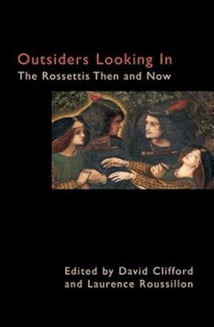 Immagine del venditore per Outsiders Looking in : The Rossettis Then and Now venduto da GreatBookPrices