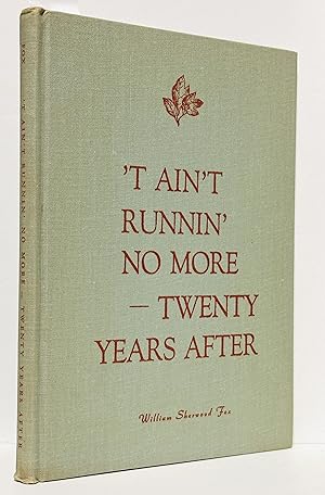 Immagine del venditore per 'T Ain't Runnin' No More - Twenty Years After: The Story of Grand Bend, The Pinery and the Watershed of the Aux Sables River venduto da Irolita Books