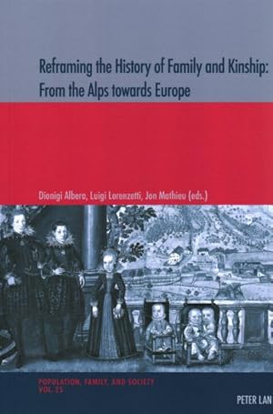 Imagen del vendedor de Reframing the History of Family and Kinship : From the Alps Towards Europe a la venta por GreatBookPrices