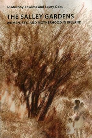 Immagine del venditore per Salley Gardens : Women, Sex, and Motherhood in Ireland venduto da GreatBookPrices