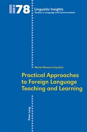 Immagine del venditore per Practical Approaches to Foreign Language Teaching and Learning venduto da GreatBookPrices