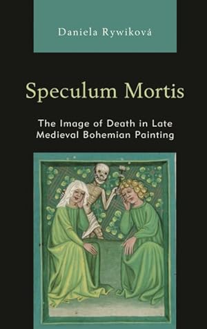 Seller image for Speculum Mortis : The Image of Death in Late Medieval Bohemian Painting for sale by GreatBookPrices