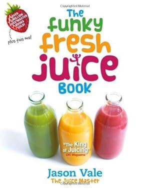 Imagen del vendedor de The Funky Fresh Juice Book a la venta por WeBuyBooks
