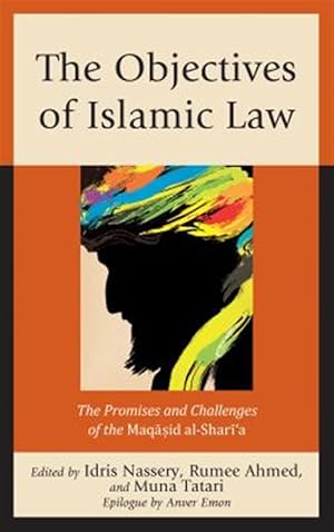 Immagine del venditore per Objectives of Islamic Law : The Promises and Challenges of the Maqasid al-Shari'a venduto da GreatBookPrices