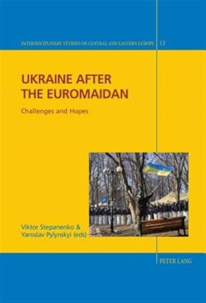 Seller image for Ukraine After the Euromaidan : Challenges and Hopes for sale by GreatBookPrices