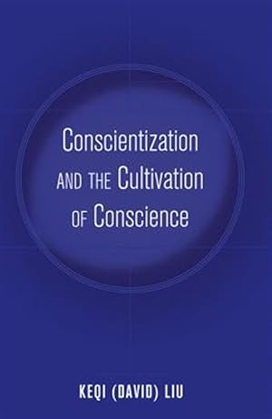 Immagine del venditore per Conscientization and the Cultivation of Conscience venduto da GreatBookPrices