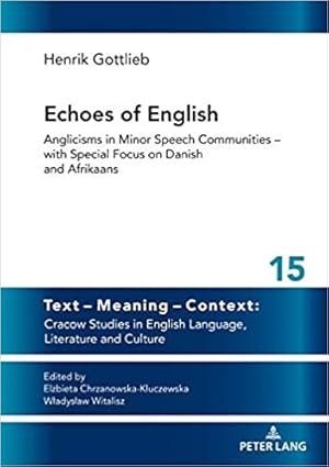Immagine del venditore per Echoes of English : Anglicisms in Minor Speech Communities ? with Special Focus on Danish and Afrikaans venduto da GreatBookPrices