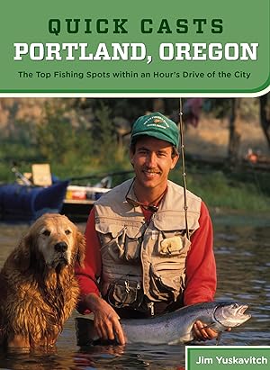 Seller image for Quick Casts: Portland, Oregon: The Top Fishing Spots Within An Hour�S Drive Of The City (Fishing Series) for sale by Zoom Books East
