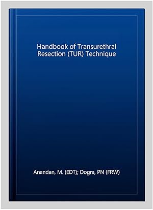 Bild des Verk�ufers f�r Handbook of Transurethral Resection (TUR) Technique zum Verkauf von GreatBookPrices