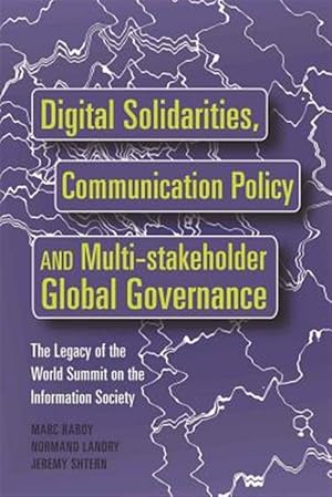 Immagine del venditore per Digital Solidarities, Communication Policy and Multi-stakeholder Global Governance : The Legacy of the World Summit on the Information Society venduto da GreatBookPrices