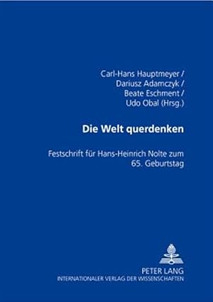 Seller image for Die Welt Querdenken : Festschrift Fur Hans-heinrich Nolte Zum 65. Geburtstag for sale by GreatBookPrices