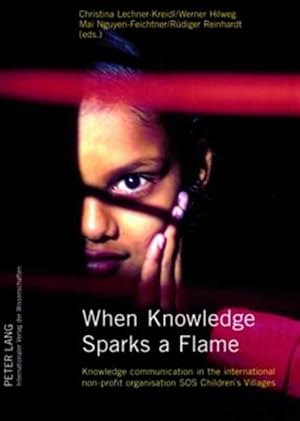 Immagine del venditore per When Knowledge Sparks a Flame : Knowledge Communication in the International Non-profit Organisation SOS Children's Villages venduto da GreatBookPrices