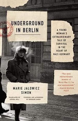 Immagine del venditore per Underground in Berlin: A Young Woman's Extraordinary Tale of Survival in the Heart of Nazi Germany venduto da Zoom Books East