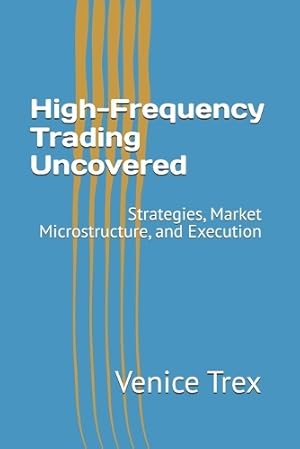 Immagine del venditore per High-Frequency Trading Uncovered venduto da Rarewaves.com USA