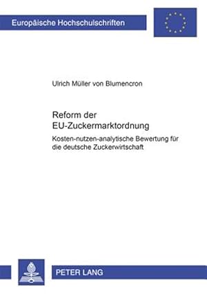 Immagine del venditore per Reform Der Eu-zuckermarktordnung : Kosten-nutzen-analytische Bewertung Fuer Die Deutsche Zuckerwirtschaft -Language: german venduto da GreatBookPrices