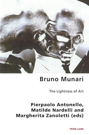 Imagen del vendedor de Bruno Munari : The Lightness of Art a la venta por GreatBookPrices