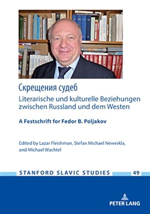 Immagine del venditore per Crosses of Fates : Literarische und kulturelle Beziehungen zwischen Russland und dem Westen; A Festschrift for Fedor B. Poljakov venduto da GreatBookPrices