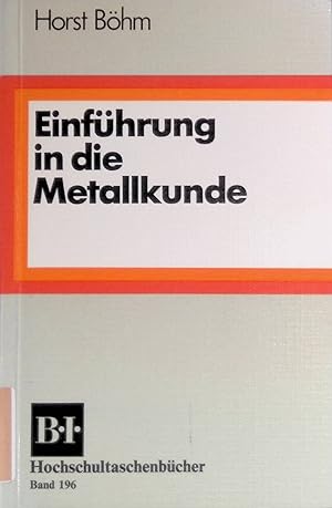 Bild des Verk�ufers f�r Einf�hrung in die Metallkunde. BI-Hochschultaschenb�cher ; Bd. 196 zum Verkauf von books4less (Versandantiquariat Petra Gros GmbH & Co. KG)