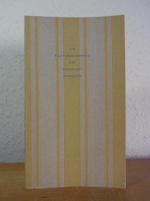 Bild des Verk�ufers f�r Die Bildniszeichnung der Deutschen Romantik. Ausstellung St. Annen-Museum und Overbeck-Gesellschaft, L�beck, 30. Juni bis 15. September 1957 zum Verkauf von Antiquariat Weber
