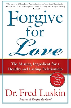 Imagen del vendedor de Forgive for Love: The Missing Ingredient for a Healthy and Lasting Relationship a la venta por Zoom Books East