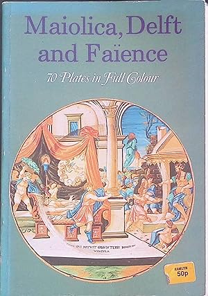 Bild des Verk�ufers f�r Maiolica, Delft and Faience zum Verkauf von books4less (Versandantiquariat Petra Gros GmbH & Co. KG)
