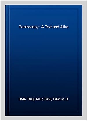 Imagen del vendedor de Gonioscopy : A Text and Atlas a la venta por GreatBookPrices