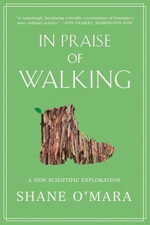Immagine del venditore per In Praise of Walking: A New Scientific Exploration venduto da Zoom Books East