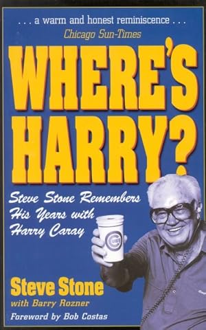 Immagine del venditore per Where's Harry? : Steve Stone Remembers His Years With Harry Caray venduto da GreatBookPricesUK