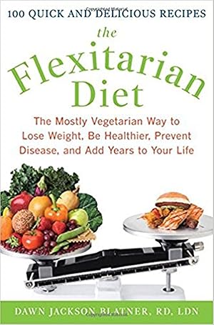 Imagen del vendedor de The Flexitarian Diet: The Mostly Vegetarian Way to Lose Weight, Be Healthier, Prevent Disease, and Add Years to Your Life a la venta por Off The Shelf
