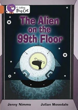 Imagen del vendedor de The Alien on the 99th Floor: Band 12/Copper (Collins Big Cat) a la venta por WeBuyBooks